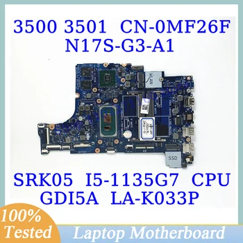 CN-0MF26F 0MF26F MF26F За DELL 3500 3501 с процесор SRK05 I5-1135G7 GDI5A LA-K033P дънна Платка на лаптоп N17S-G3-A1 100% тествани В добро състояние