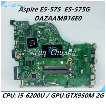 DAZAAMB16E0 ОСНОВНА такса за лаптоп Acer aspire F5-573G E5-575 E5-575G дънна платка с процесор i5-6200U GTX950M 2G GPU DDR4 100% работи