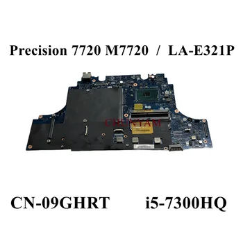 LA-E321P 9GHRT ЗА лаптоп Dell Precision 7720 M7720 i5-7300HQ дънна Платка CN-09GHRT 09GHRT дънната Платка, 100% тест