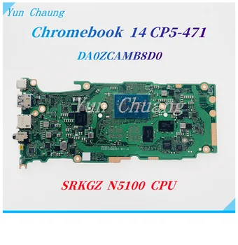 За Acer Chromebook 14 CP5-471 дънна Платка на лаптоп NBA8Z11006 NB.A8Z11.006 DA0ZCAMB8D0 дънна Платка SRKGZ N5100 Процесор 100% Тестова работа