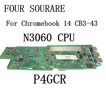 За лаптоп ACER Chromebook 14 CB3-431 дънна платка с процесор N3060 P4GCR NBGC211005 дънната Платка