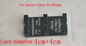 Нови Оригинални За ASRock 3-Лентов SLI мост Карта nVidia SLI Bridge Графичен конектор PCI-E Bridge 4 см + 4 см за видео карта